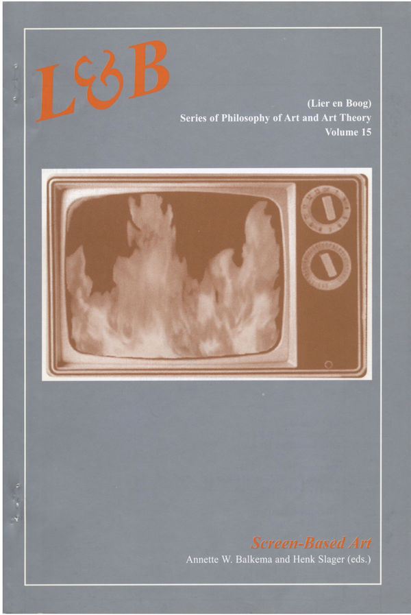 Lier en Boog Series of Philosophy of Art and Art Theory, Volume 15, Screen-Based Art